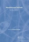 Narcissus and Daffodil: The Genus Narcissus (Medicinal and Aromatic Plants - Industrial Profiles)