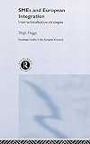 SME's and European Integration: Internationalisation Strategies (Routledge Studies in the European Economy)