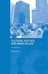 Cultural Politics and Asian Values: The Tepid War (Routledge Advances in Asia-Pacific Studies)