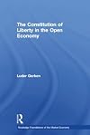 The Constitution of Liberty in the Open Economy (Routledge Foundations of the Market Economy)