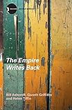 The Empire Writes Back Theory And Practice In Postcolonial Literatures