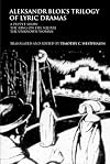 Aleksandr Blok's Trilogy of Lyric Dramas: A Puppet Show, The King on the Square and the Unknown Woman
