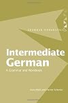 Intermediate German: A Grammar and Workbook