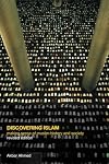 Discovering Islam: Making Sense of Muslim History and Society