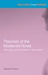 Theorists of the Modernist Novel: James Joyce, Dorothy Richardson, and Virginia Woolf