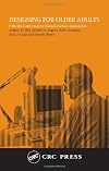 Designing for Older Adults: Principles and Creative Human Factors Approaches