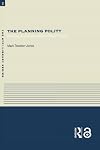 The Planning Polity: Planning, Government and the Policy Process (RTPI Library Series)