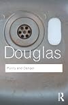 Purity and Danger: An Analysis of the Concepts of Pollution and Taboo