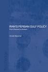 Iran's Persian Gulf Policy: From Khomeini to Khatami