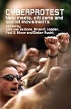 Cyberprotest: New Media, Citizens and Social Movements