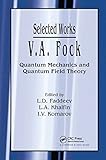 Va Fock Selected Works Quantum Mechanics And Quantum Field Theory