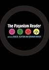 The Paganism Reader - Chas Clifton