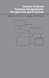 Domain oriented systems development : practices and perspectives