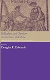 Religion and Society in Roman Palestine: Old Questions, New Approaches