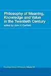 Philosophy of Meaning, Knowledge and Value in the Twentieth Century