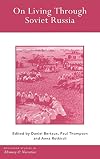 On Living Through Soviet Russia (Routledge Studies in Memory and Narrative)