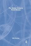 The Indian Ocean in World History (Themes in World History)