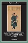 War, Politics and Society in Early Modern China, 900-1795