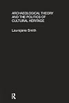 Archaeological Theory and the Politics of Cultural Heritage