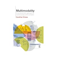 Multimodality: Exploring Contemporary Methods of Communication