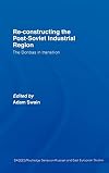 Re-Constructing the Post-Soviet Industrial Region: The Donbas in Transition