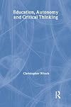 Education, Autonomy and Critical Thinking (Routledge International Studies in the Philosophy of Education)