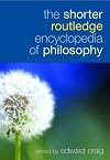 The Shorter Routledge Encyclopedia of Philosophy
