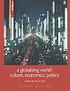 A Globalizing World?: Culture, Economics, Politics (Understanding Social Change)