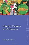 Fifty Key Thinkers on Development (Routledge Key Guides)