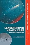Leadership in Health Care: A European Perspective (Routledge Health Management)