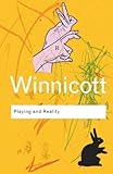 Playing And Reality Routledge Classics