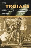 Trojans and Their Neighbours: An Introduction (Peoples of the Ancient World)