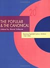 The Popular and the Canonical: Debating Twentieth-Century Literature 1940-2000