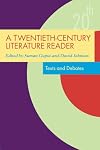 A Twentieth-Century Literature Reader: Texts and Debates