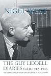 The Guy Liddell Diaries: MI5's Director of Counter-Espionage in World War II, Volume 2: 1942-1945