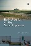 Early Urbanism on the Syrian Euphrates (Ancient Peoples)