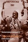 The Routledge Companion to Decolonization (Routledge Companions to History)