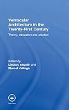 Vernacular Architecture in the 21st Century: Theory, Education and Practice