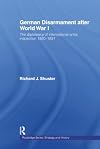 German Disarmament After World War I: The Diplomacy of International Arms Inspection 1920-1931 (Strategy and History)