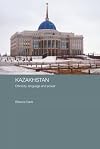 Kazakhstan: Ethnicity, Language and Power