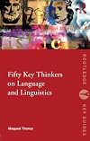 Fifty Key Thinkers on Language and Linguistics (Routledge Key Guides)