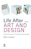 Life After... Art and Design