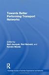 Towards better Performing Transport Networks (Routledge Studies in Business Organizations and Networks)
