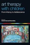 Art Therapy with Children: From Infancy to Adolescence