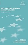 The EU and the European Security Strategy: Forging a Global Europe (Routledge Advances in European Politics)