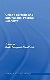 China's Reforms and International Political Economy (Routledge Studies on China in Transition)
