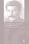 The Political Thought of Joseph Stalin: A Study in Twentieth Century Revolutionary Patriotism