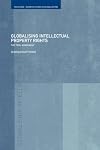Globalising Intellectual Property: The TRIPS Agreement