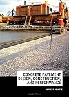 Concrete Pavement Design, Construction, and Performance