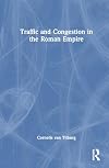 Traffic and Congestion in the Roman Empire